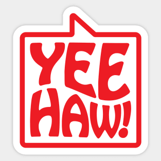 Yee-Haw! - Talking Shirt (Red) Sticker